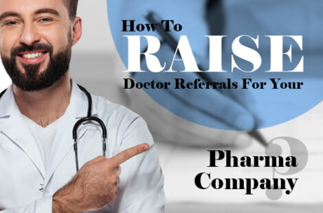 Unimarck Pharma How To Raise Doctor Referrals For Your Pharma Company