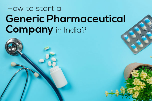 Unimarck Pharma How to Start a Generic Pharmaceutical Company in India
